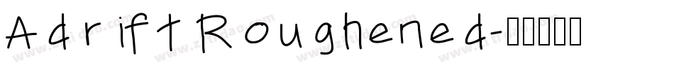 Adrift Roughened字体转换
